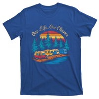 One Life One Chance Camping Trailer Outdoor Adventure Gift T-Shirt