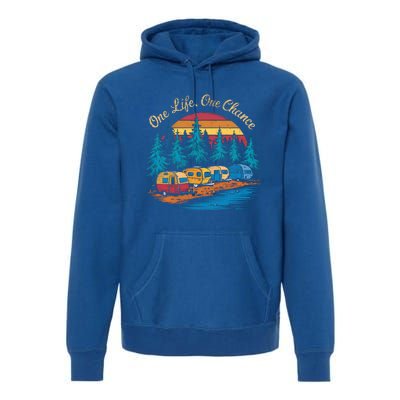 One Life One Chance Camping Trailer Outdoor Adventure Gift Premium Hoodie