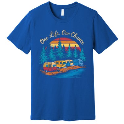 One Life One Chance Camping Trailer Outdoor Adventure Gift Premium T-Shirt