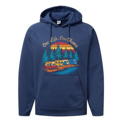 One Life One Chance Camping Trailer Outdoor Adventure Gift Performance Fleece Hoodie