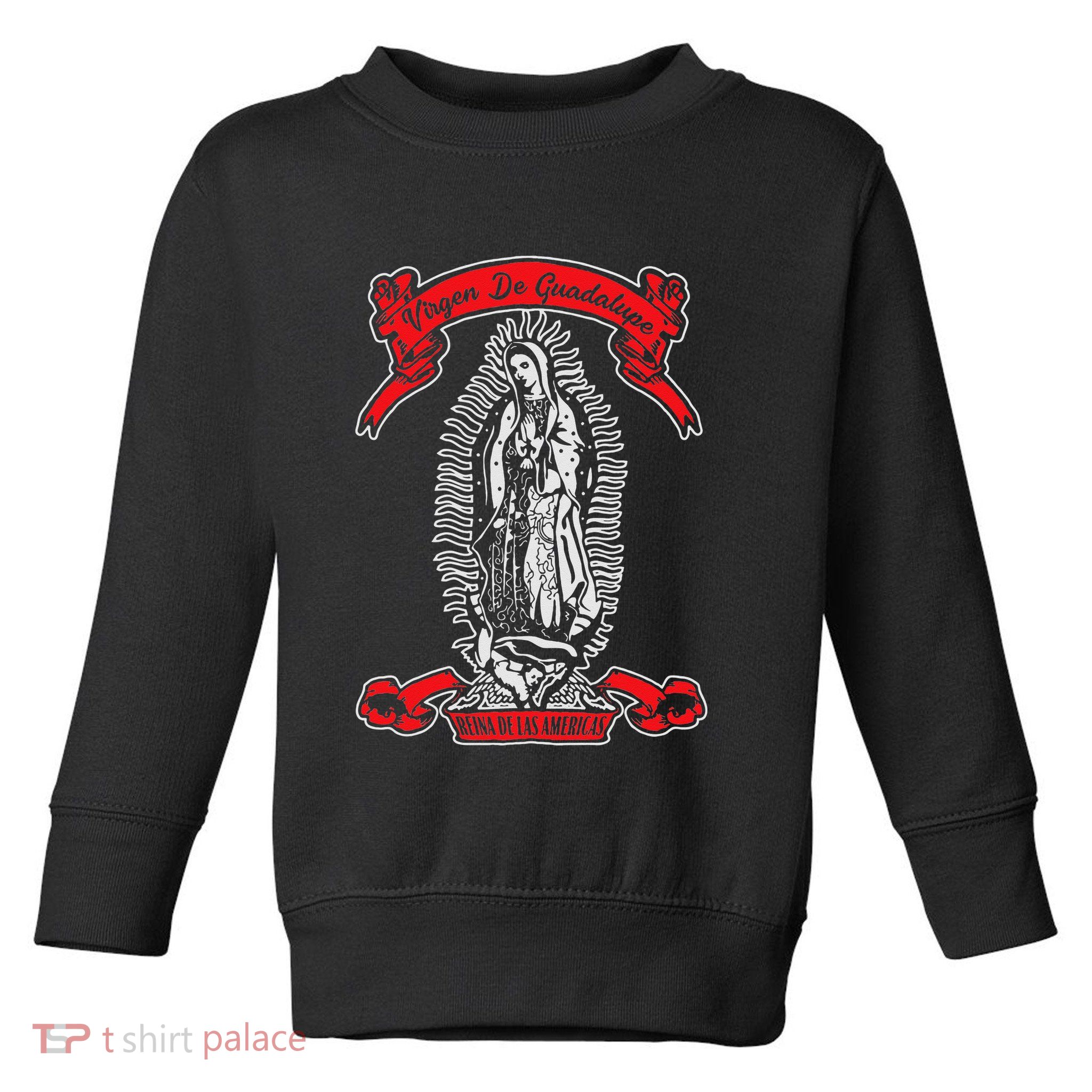 Our Lady of Guadalupe Catholic Virgin Mary Mexican Mom Toddler Sweatshirt
