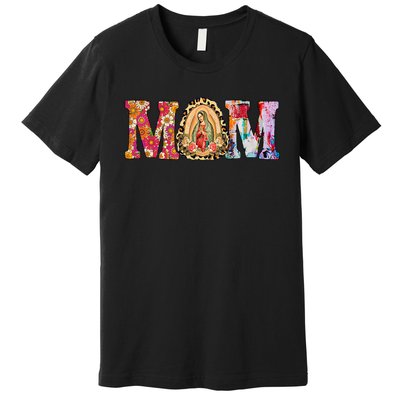 Our Lady of Guadalupe Saint Virgin Mary Mexican Mom Madre Premium T-Shirt