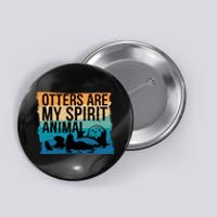 Otter Lover Otter Spirit Animal Funny Otter Otter Button