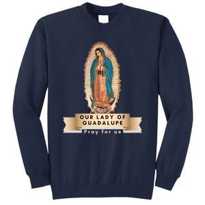 Our Lady Of Guadalupe Mary Catholic Religious Gift Tall Sweatshirt