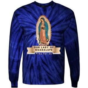 Our Lady Of Guadalupe Mary Catholic Religious Gift Tie-Dye Long Sleeve Shirt