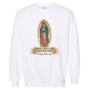 Our Lady Of Guadalupe Mary Catholic Religious Gift Garment-Dyed Sweatshirt