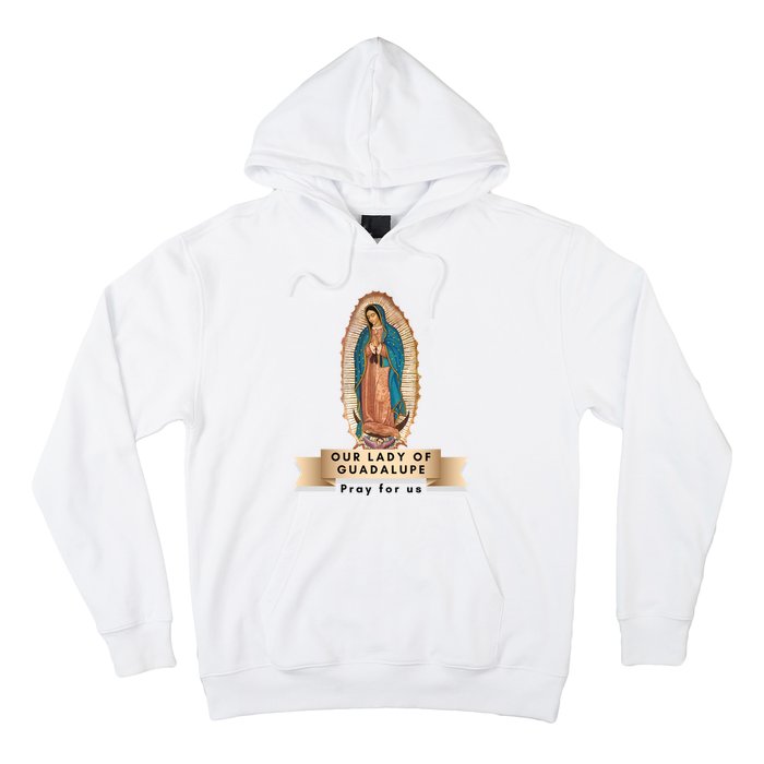 Our Lady Of Guadalupe Mary Catholic Religious Gift Hoodie