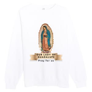 Our Lady Of Guadalupe Mary Catholic Religious Gift Premium Crewneck Sweatshirt