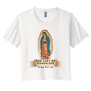 Our Lady Of Guadalupe Mary Catholic Religious Gift Women's Crop Top Tee