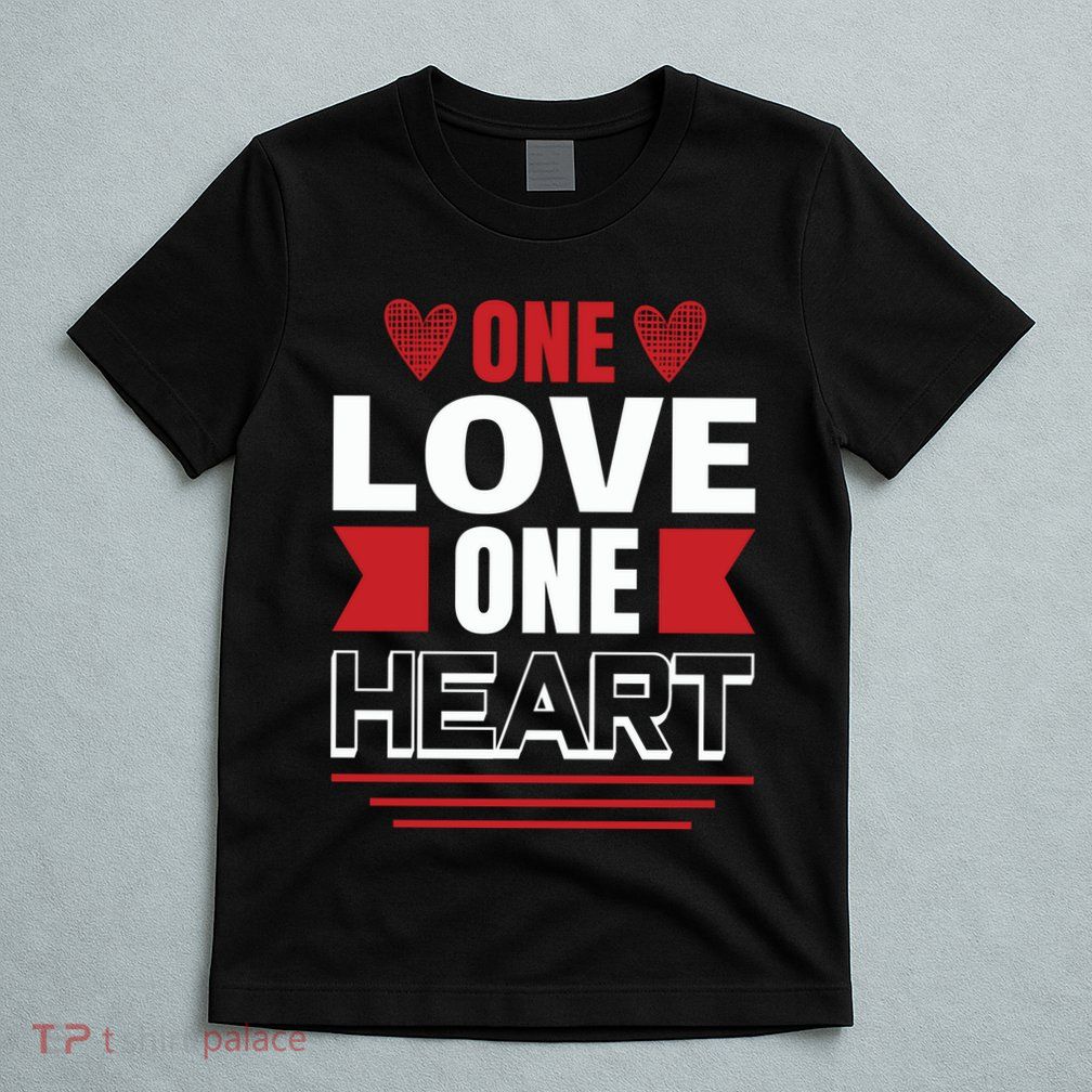 One Love One Heart T-Shirt
