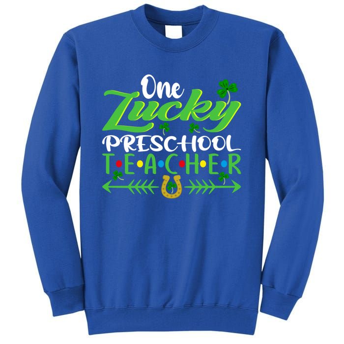 One Lucky Preschool Teacher St Patrick's Day For Teacher Funny Gift Tall Sweatshirt