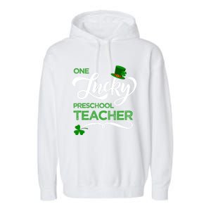 One Lucky Preschool Teacher St Patrick's Day Irish Teacher Meaningful Gift Garment-Dyed Fleece Hoodie