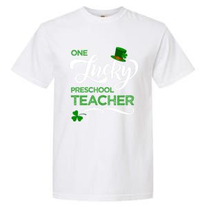 One Lucky Preschool Teacher St Patrick's Day Irish Teacher Meaningful Gift Garment-Dyed Heavyweight T-Shirt