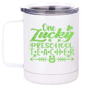 One Lucky Preschool Teacher St Patrick's Day Cute Gift 12 oz Stainless Steel Tumbler Cup