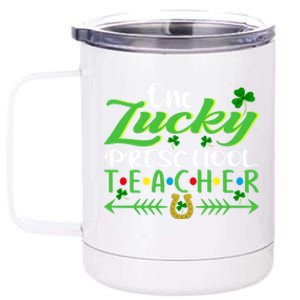 One Lucky Preschool Teacher St Patrick's Day For Teacher Cool Gift 12 oz Stainless Steel Tumbler Cup