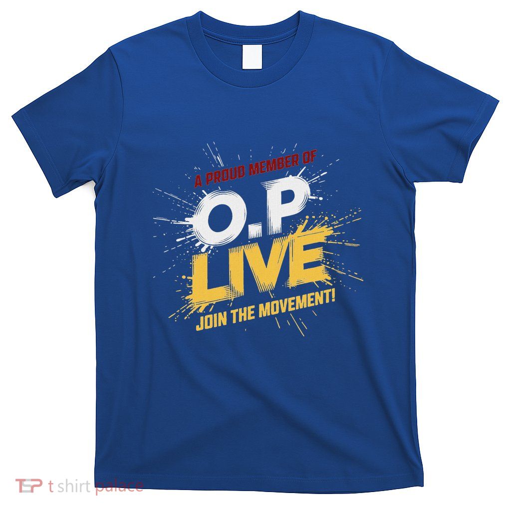 O.P Live Proud Member Us Merchandise T-Shirt