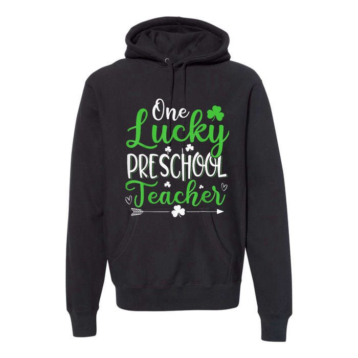 One Lucky Preschool Teacher St Patricks Day Irish Funny Premium Hoodie