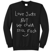 Omweekend Love Sucks But We Could Still Fuck Sweatshirt