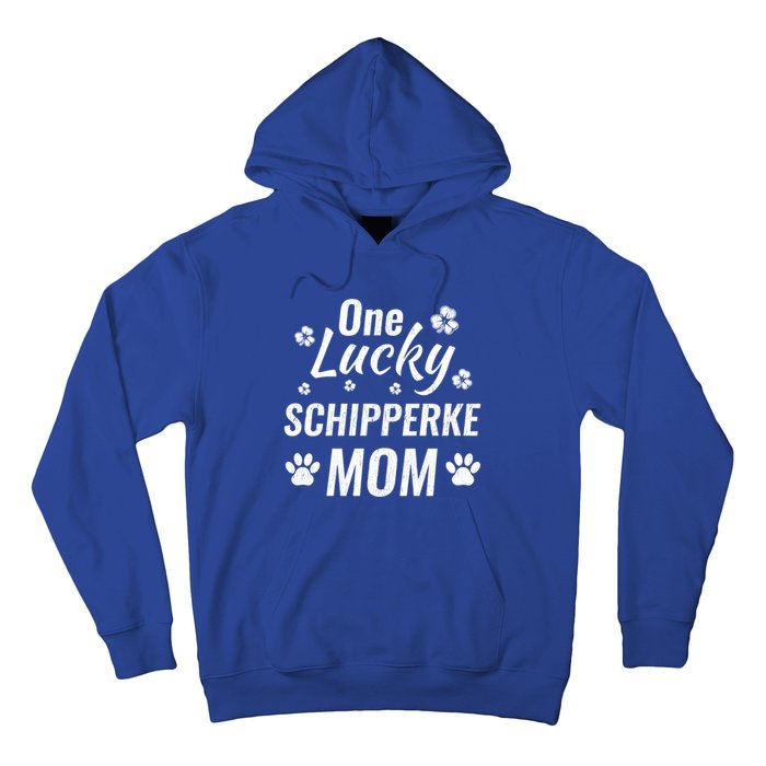 One Lucky Schipperke Mom Dog St Patricks Day Distressed Gift Hoodie