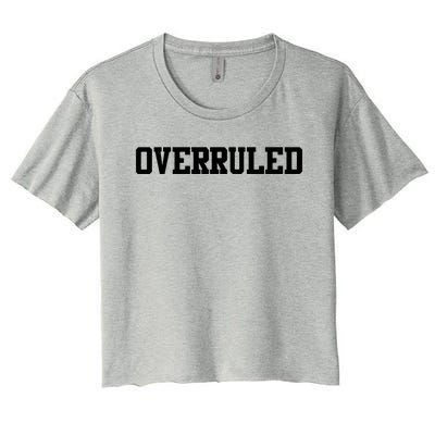 Overruled Law School Student Future Attorney Women's Crop Top Tee