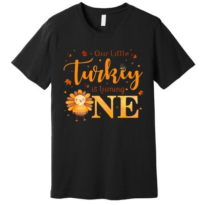 Our Little Turkey Is Turning One Boy 1st Birthday Girl Premium T-Shirt