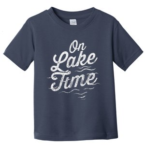 On Lake Time Funny Summer Boating And Fishing Toddler T-Shirt