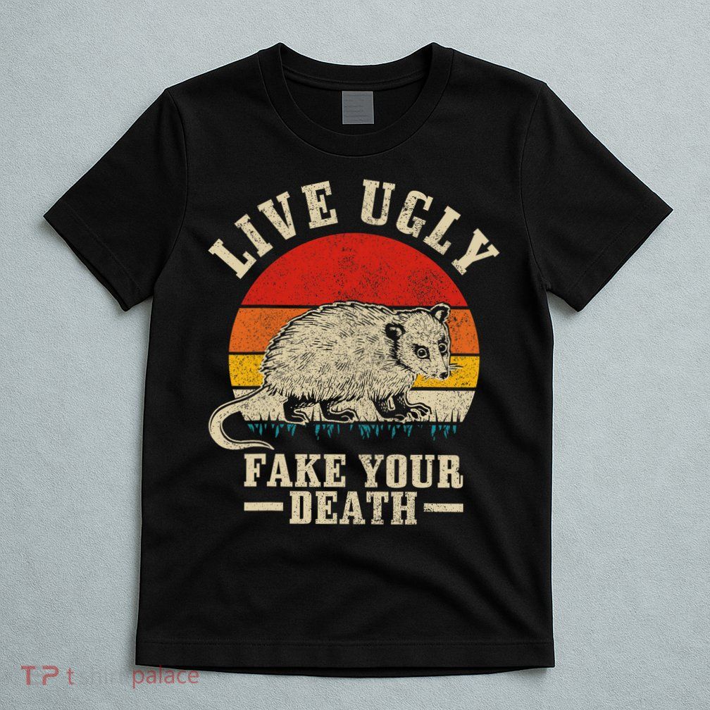 Opossum Live Ugly Fake Your Death Vintage Funny Opossum T-Shirt
