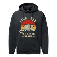 Opossum Live Ugly Fake Your Death Vintage Funny Opossum Performance Fleece Hoodie