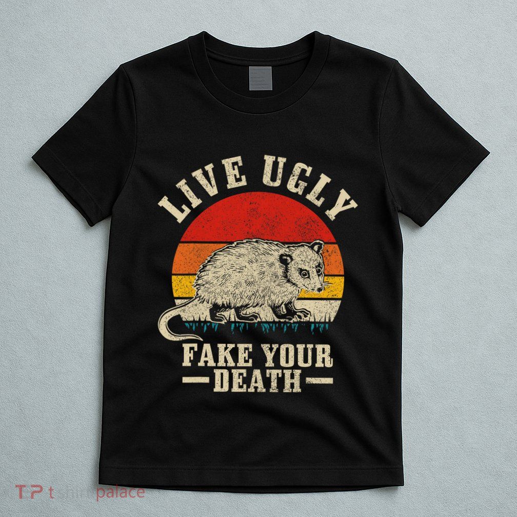 Opossum Live Ugly Fake Your Death Vintage Funny Opossum T-Shirt