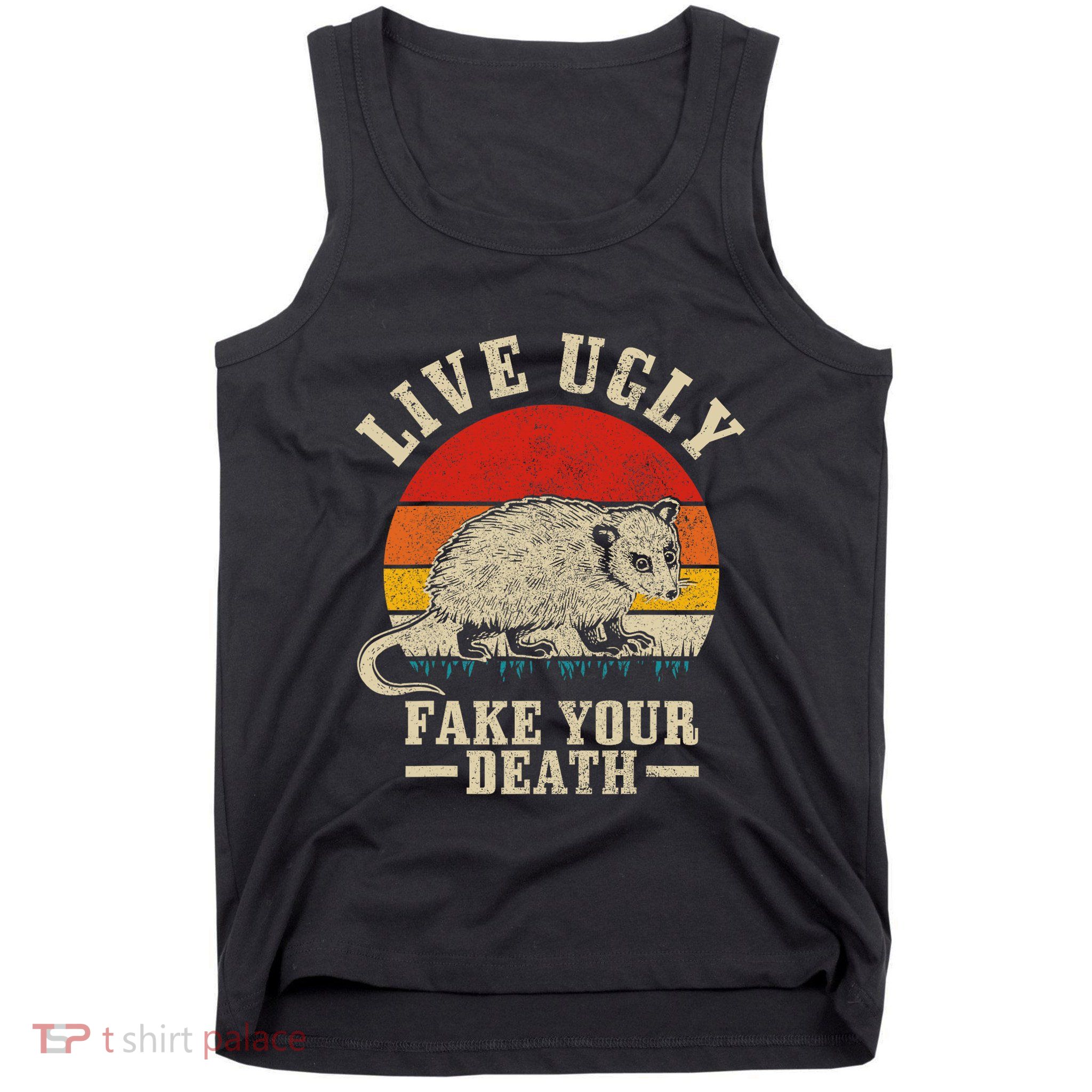 Opossum Live Ugly Fake Your Death Vintage Funny Opossum Tank Top