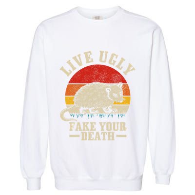 Opossum Live Ugly Fake Your Death Vintage Funny Opossum Garment-Dyed Sweatshirt
