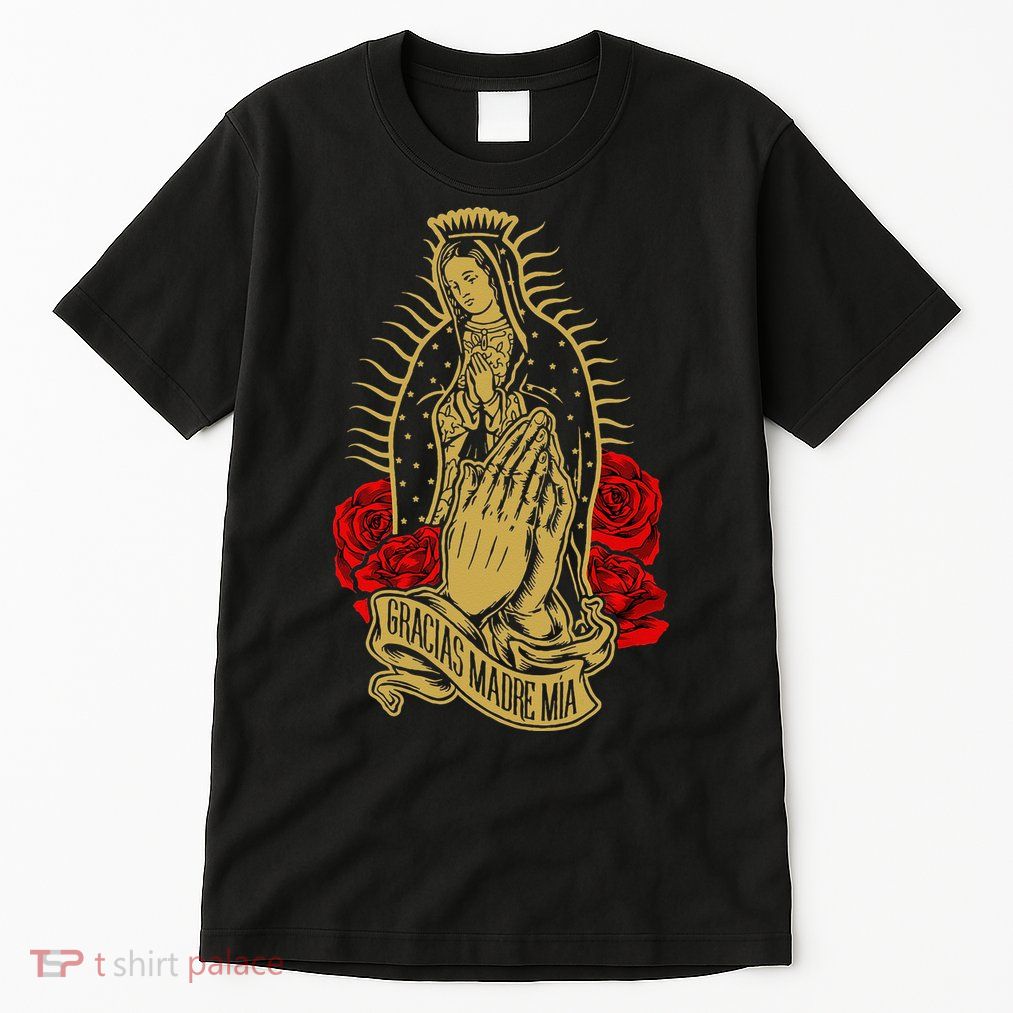 Our Lady Virgen De Guadalupe Virgin Mary Gracias Madre Mía Tall T-Shirt