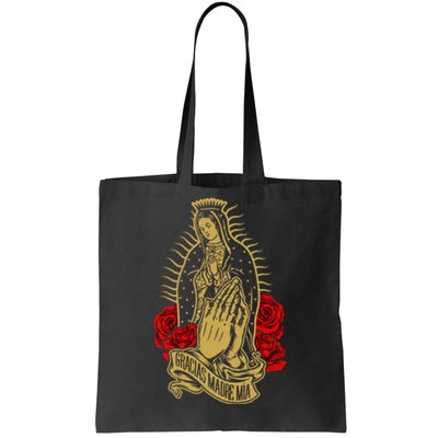 Our Lady Virgen De Guadalupe Virgin Mary Gracias Madre Mía Tote Bag