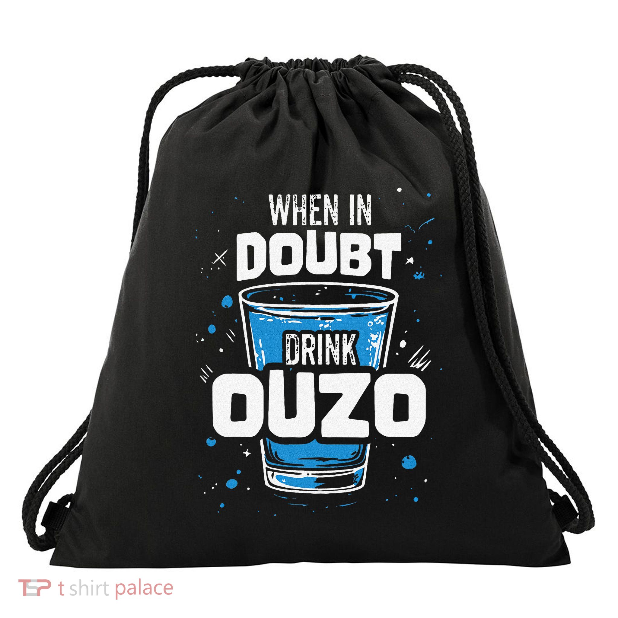 Ouzo Lover When In Doubt Drink Ouzo Drawstring Bag