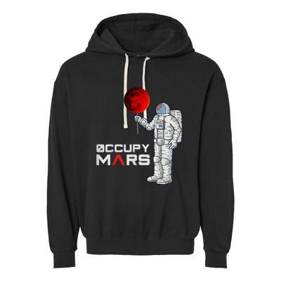 Occupy Mars Astronaut Funny Gift Garment-Dyed Fleece Hoodie