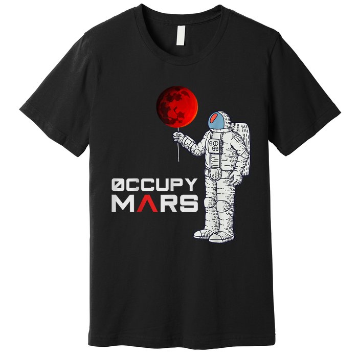 Occupy Mars Astronaut Funny Gift Premium T-Shirt