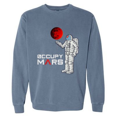 Occupy Mars Astronaut Funny Gift Garment-Dyed Sweatshirt