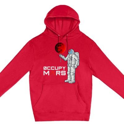 Occupy Mars Astronaut Funny Gift Premium Pullover Hoodie