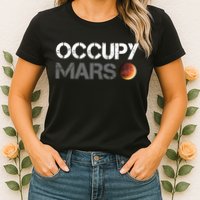 Occupy Mars Astronomy Space Explorer Rocket Science Womens T-Shirt