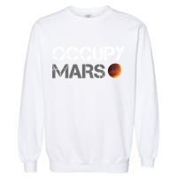 Occupy Mars Astronomy Space Explorer Rocket Science Garment-Dyed Sweatshirt