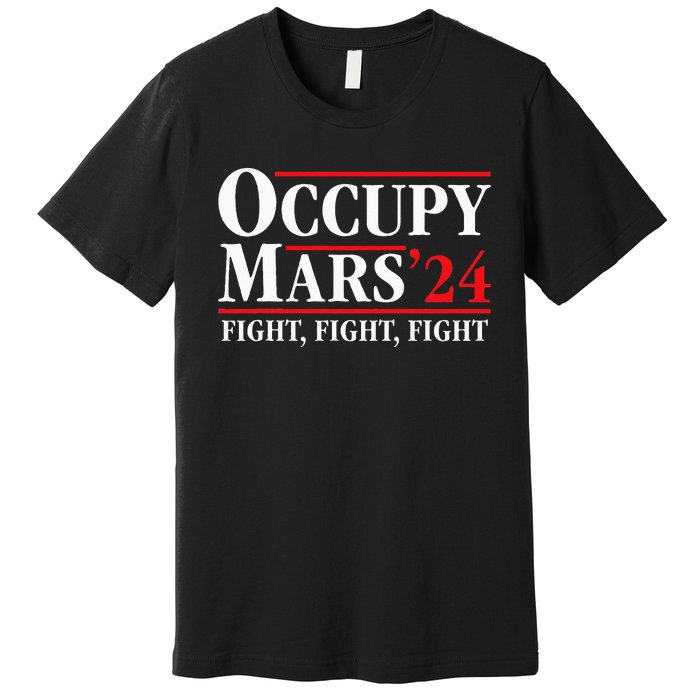 Occupy Mars Astronomy Space Fight Fight Fight Premium T-Shirt