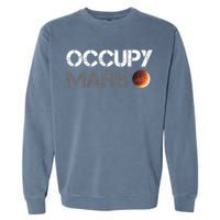 Occupy Mars Astronomy Space Explorer Rocket Science Garment-Dyed Sweatshirt