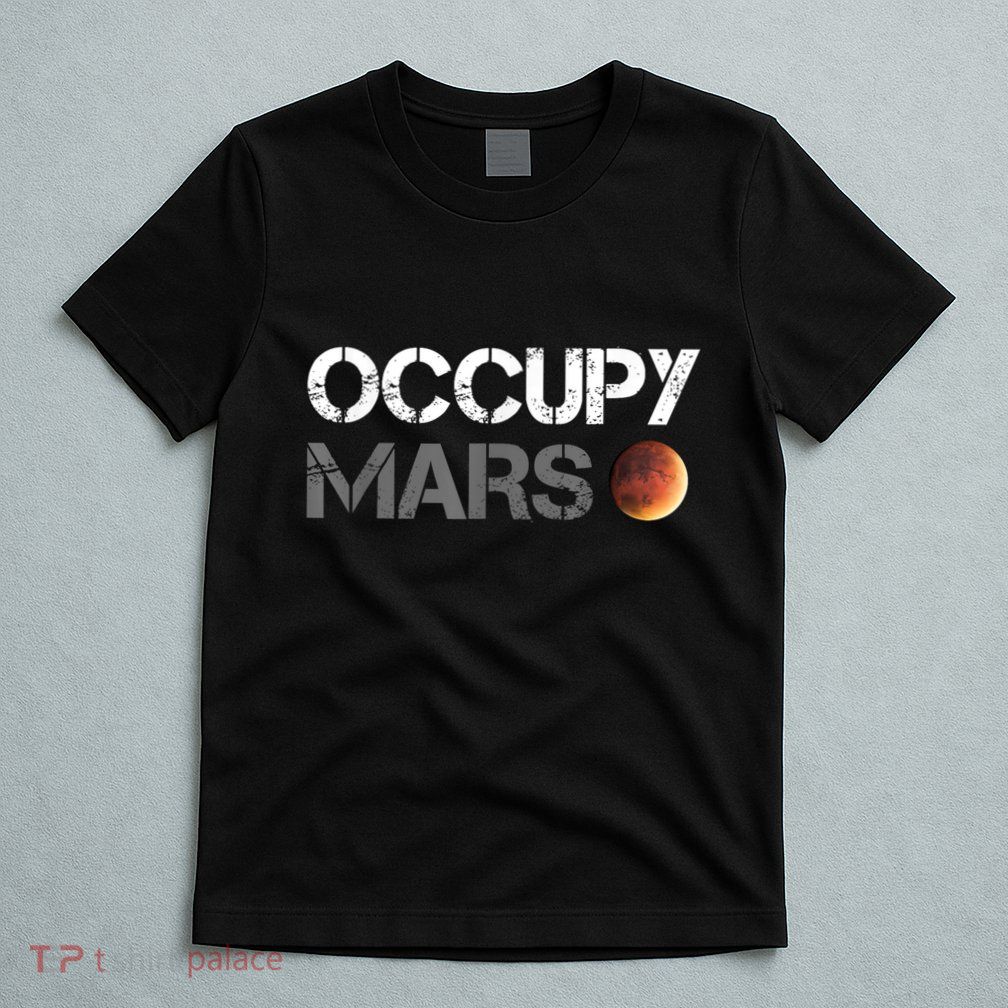 Occupy Mars Astronomy Space Explorer Rocket Science T-Shirt