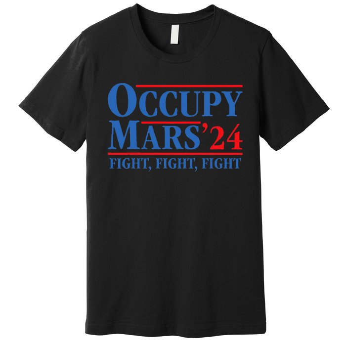 Occupy Mars Astronomy Space Fight Fight Fight Premium T-Shirt