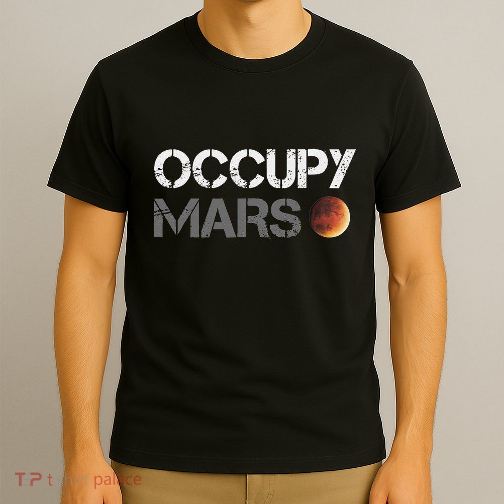 Occupy Mars Astronomy Space Explorer Rocket Science T-Shirt