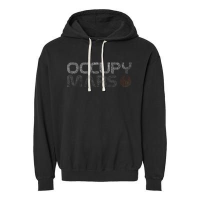 Occupy Mars Astronomy Space Explorer Gift Garment-Dyed Fleece Hoodie