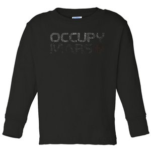 Occupy Mars Astronomy Space Explorer Gift Toddler Long Sleeve Shirt