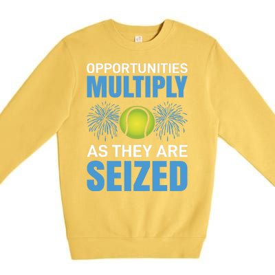 Opportunities Multiply As They Are Seized Premium Crewneck Sweatshirt