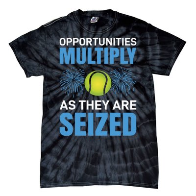 Opportunities Multiply As They Are Seized Tie-Dye T-Shirt