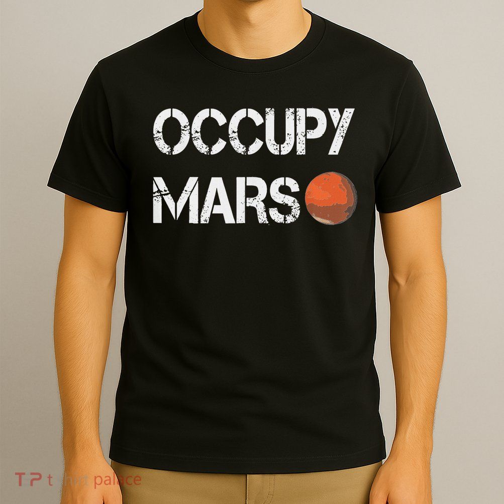 Occupy Mars Astronomy Space Explorer Rocket Science T-Shirt